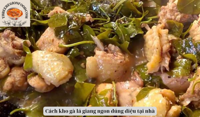 Cách kho gà lá giang ngon đúng điệu tại nhà