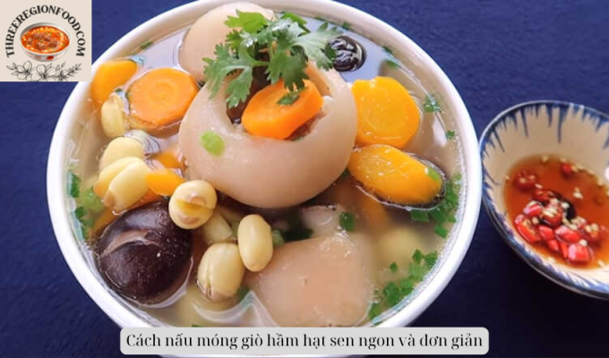 Cách nấu móng giò hầm hạt sen ngon và đơn giản