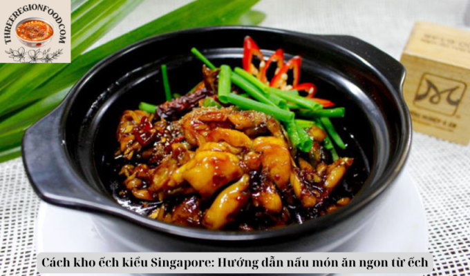 Cách kho ếch kiểu Singapore: Hướng dẫn nấu món ăn ngon từ ếch